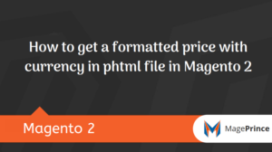 How to get a formatted price with currency in phtml file in Magento 2