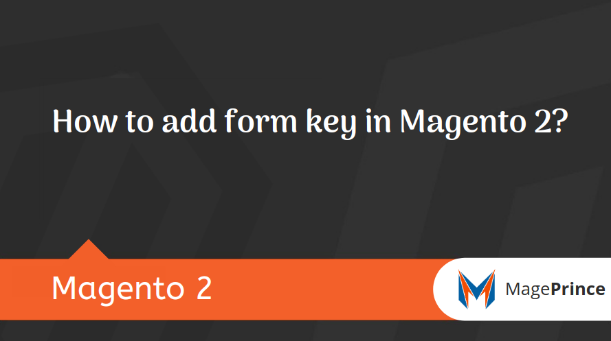 How to add form key in Magento 2?