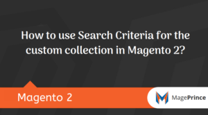How to use Search Criteria for the custom collection in Magento 2?