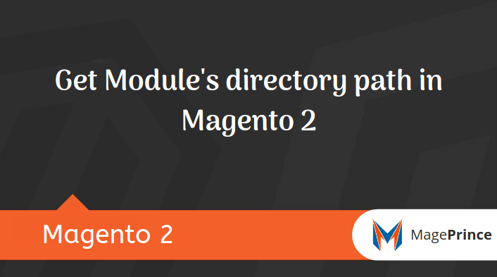 Get Module’s directory path in Magento 2